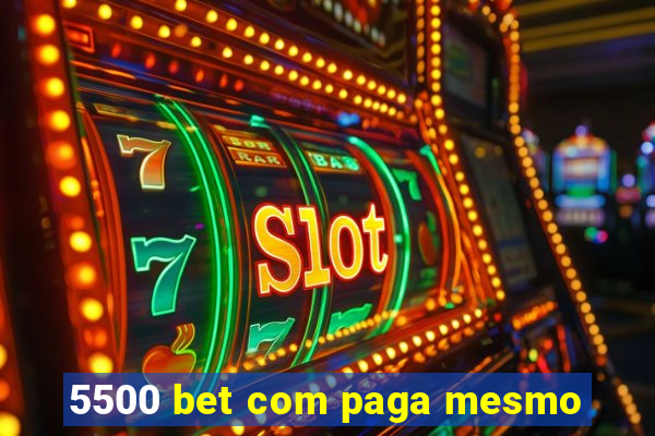 5500 bet com paga mesmo